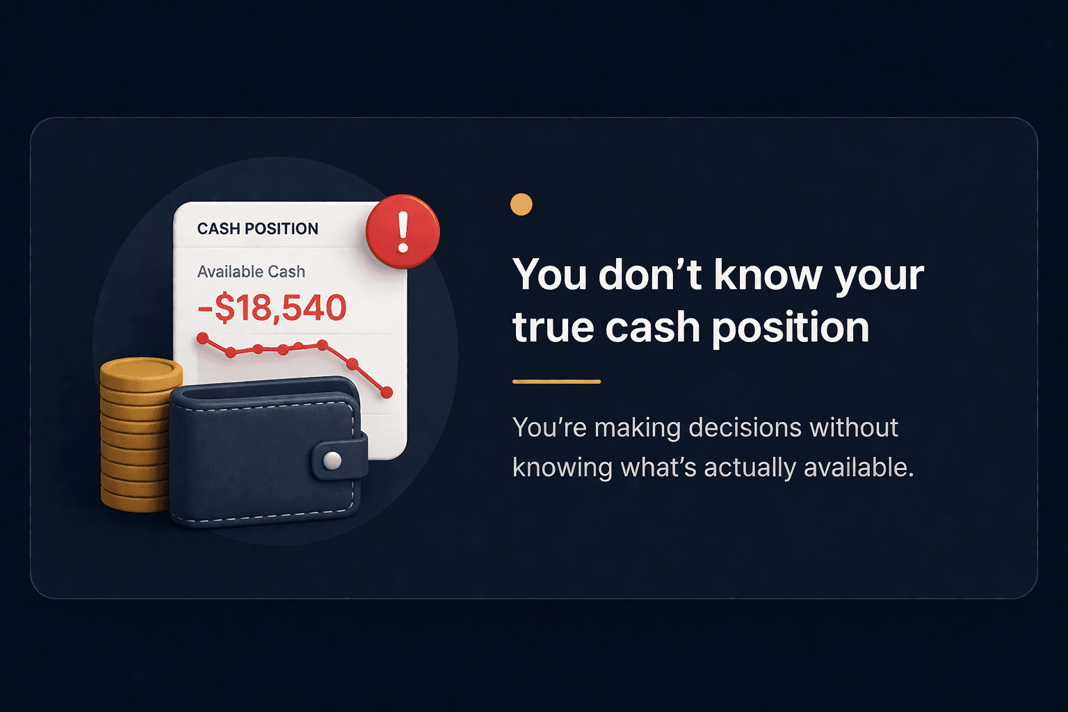 Cash position uncertainty and unstable cash flow